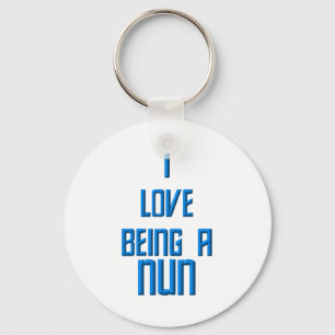 I Love Being A Nun Keychain
