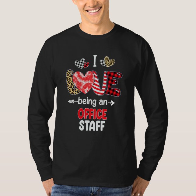 I Love Being A Office Staff Valentines School Vale T-Shirt (Front)