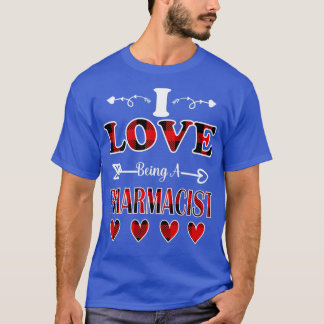 I Love Being A Pharmacist valentines day 1 T-Shirt