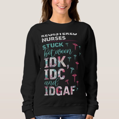 I Love Being A Registered Nurse Sweatshirt