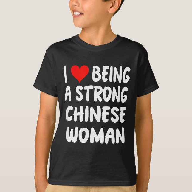 I Love Being A Strong Chinese Woman - Heart - Chin T-Shirt (Front)