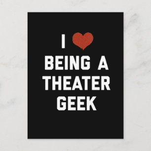 I Love Being a Theater Geek Postcard