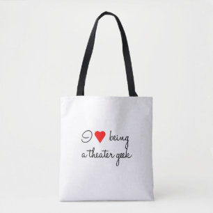 I Love Being a Theater Geek Tote Bag
