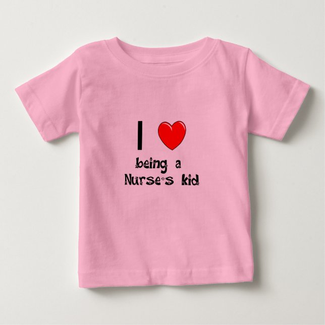 I love being an Nurse's Kid T-Shirt (Front)