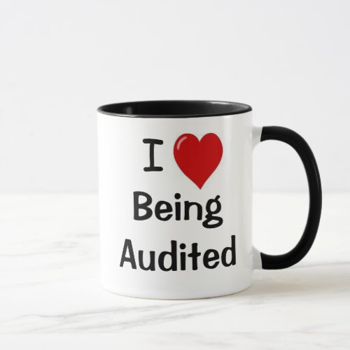 I Love Being Audited _ Cheeky SuggestiveOffice Mug