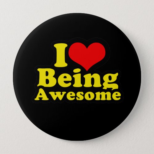 I LOVE BEING AWESOME 2 BUTTON