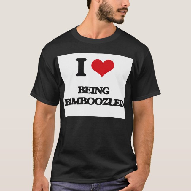 I Love Being Bamboozled T-Shirt (Front)