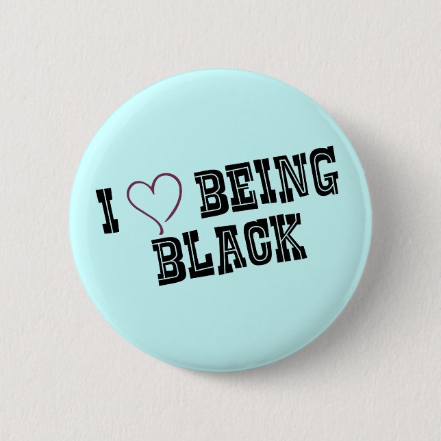 I love being Black Button (Front)