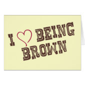 I love being Brown (Front Horizontal)