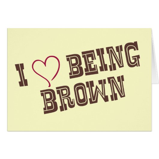 I love being Brown Cards (Front Horizontal)