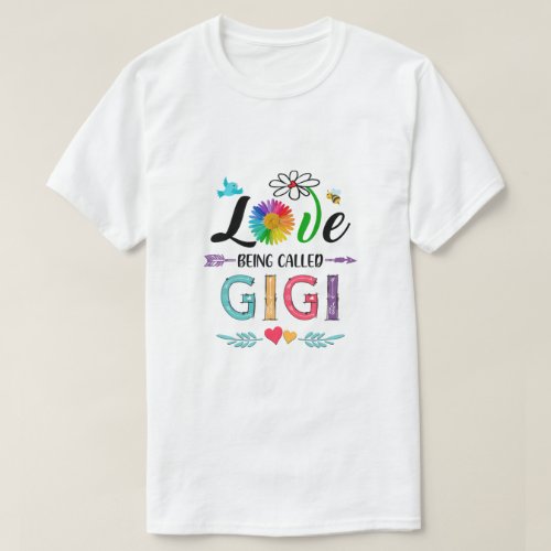 I Love Being Called Gigi Daisy Flower Mothers Day T_Shirt