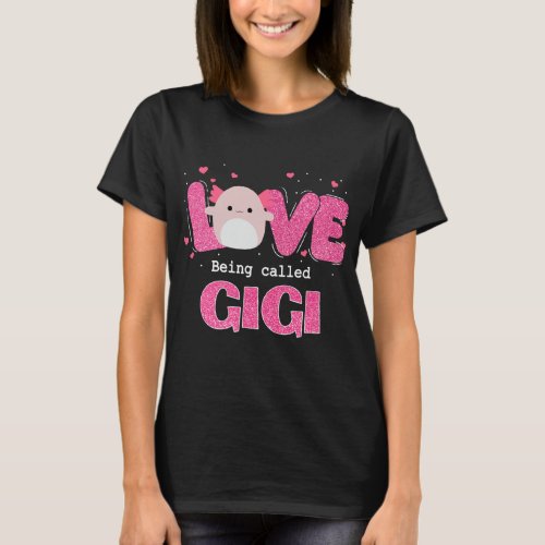 I Love Being Called Gigi Squishmallow T_Shirt