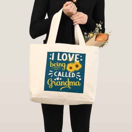 I Love Being Called Grandma Best Grandma  Large Tote Bag