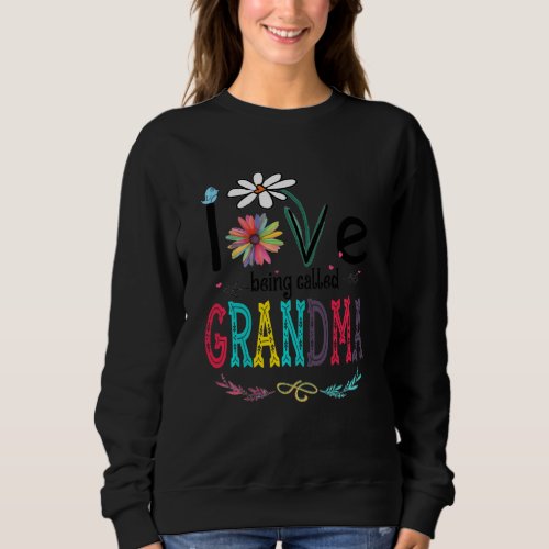 I Love Being Called Grandma Cute Mimi Nana Gigi Lo Sweatshirt