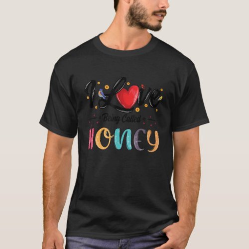 I Love Being Called Honey grandma mothers day for  T_Shirt