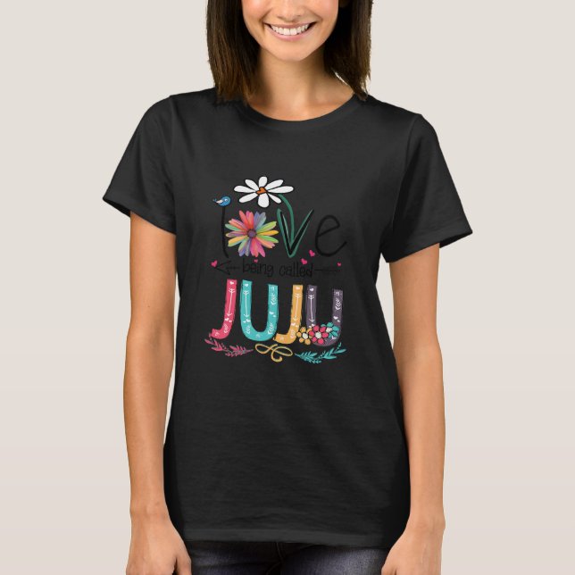 I Love Being Called Juju Sunflower Shirt  (Front)