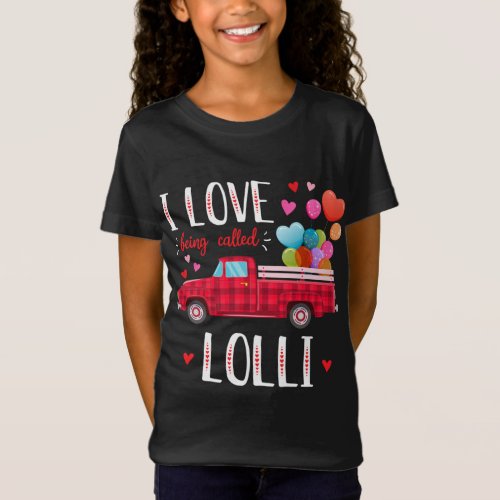I Love Being Called Lolli Valentines Day Truck Re T_Shirt