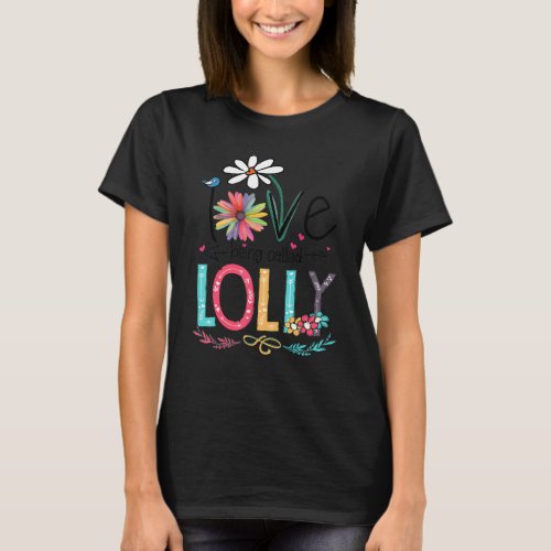 I Love Being Called Lolly Daisy Flower T_Shirt