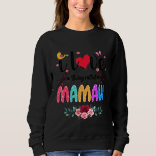 I Love Being Called Mamaw Grandma Mimi Gigi  Flowe Sweatshirt