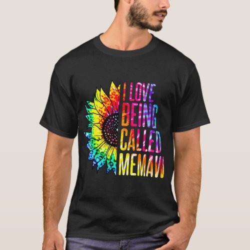 I Love Being Called Memaw Sunflower Tie Dye Mother T_Shirt