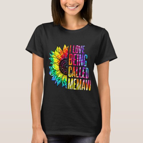 I Love Being Called Memaw Sunflower Tie Dye Mother T_Shirt