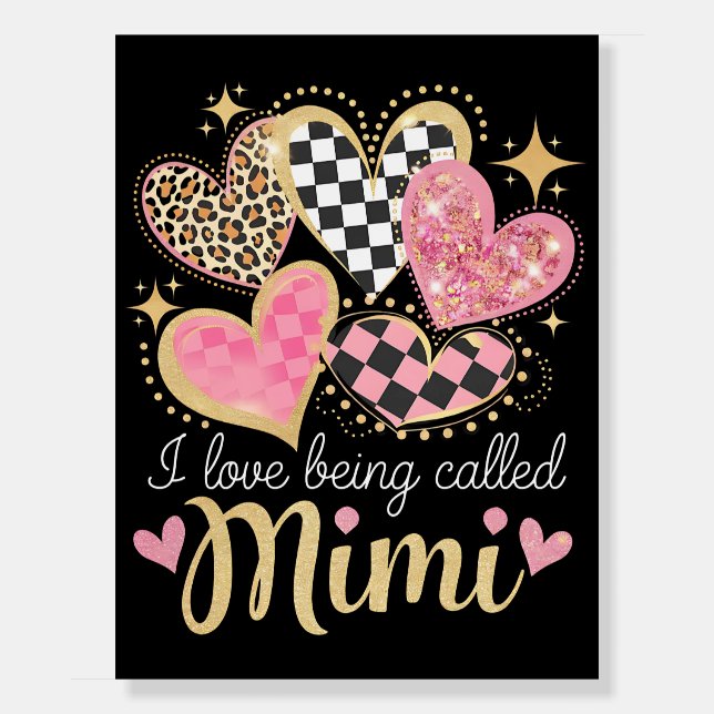 I Love Being Called Mimi Grandma Mom Mother’s Day Foam Board (Front)