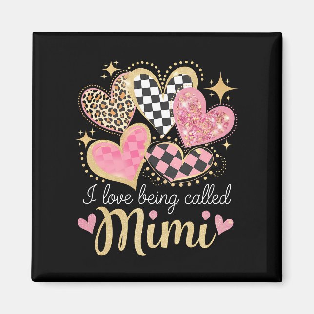 I Love Being Called Mimi Grandma Mom Mother’s Day Magnet (Front)