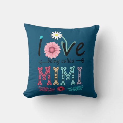 I Love Being Called Mimi Grandma Nana Gigi Lover  Throw Pillow