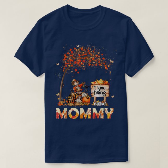 I Love Being Called Mommy Farmer Fall Leaves Autum T-Shirt (Design Front)