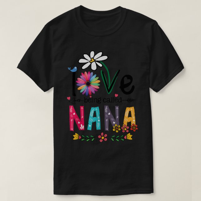 I Love Being Called Nana Sunflower Mom Mothers Day T-Shirt (Design Front)