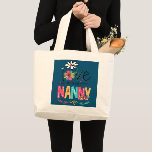 I Love Being Called Nanny Mothers Day Gifts  Large Tote Bag