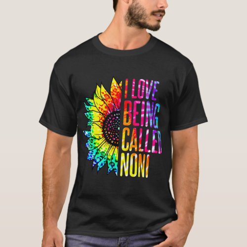 I Love Being Called Noni Sunflower Tie Dye Mothers T_Shirt