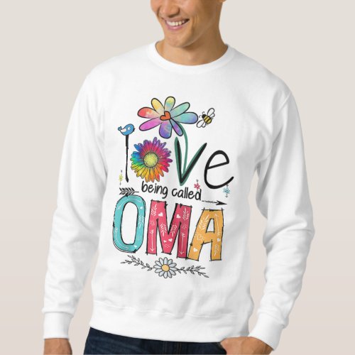 I Love Being Called Oma Daisy Flower Cute Mothers Sweatshirt