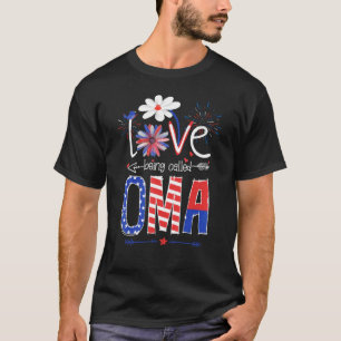 I Love Being Called Oma Usa Flag 4th Of July Patri T-Shirt