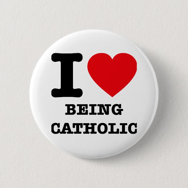 I Love Being Catholic Pinback Button (Front)