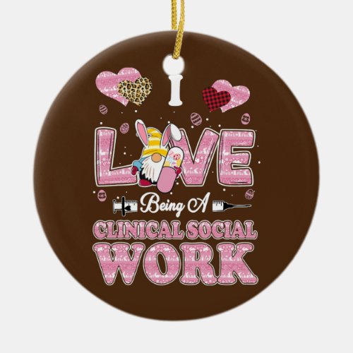 I Love Being Clinical Social Work Gnome Easter Ceramic Ornament