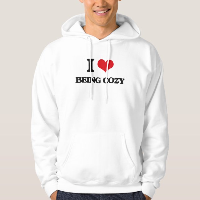 I love Being Cozy Hoodie (Front)