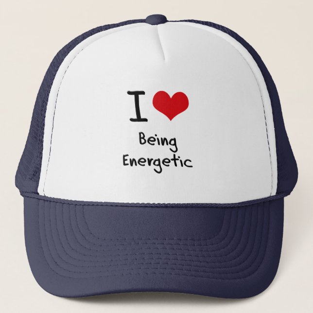 I love Being Energetic Trucker Hat (Front)
