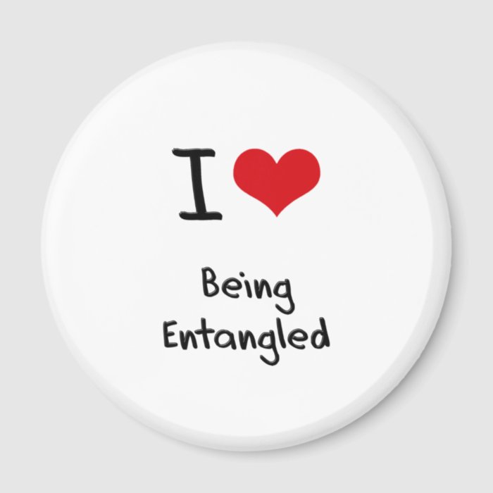 I love Being Entangled Refrigerator Magnet