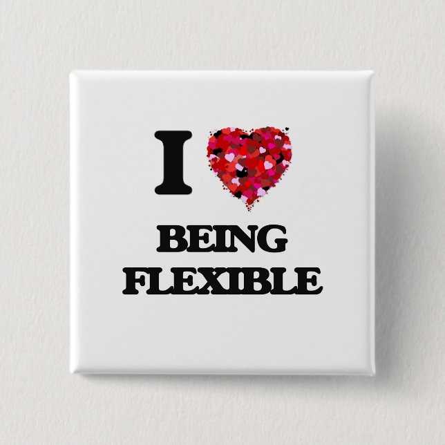 I Love Being Flexible Pinback Button (Front)