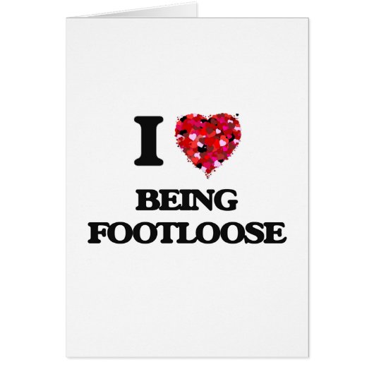 I Love Being Footloose (Front)