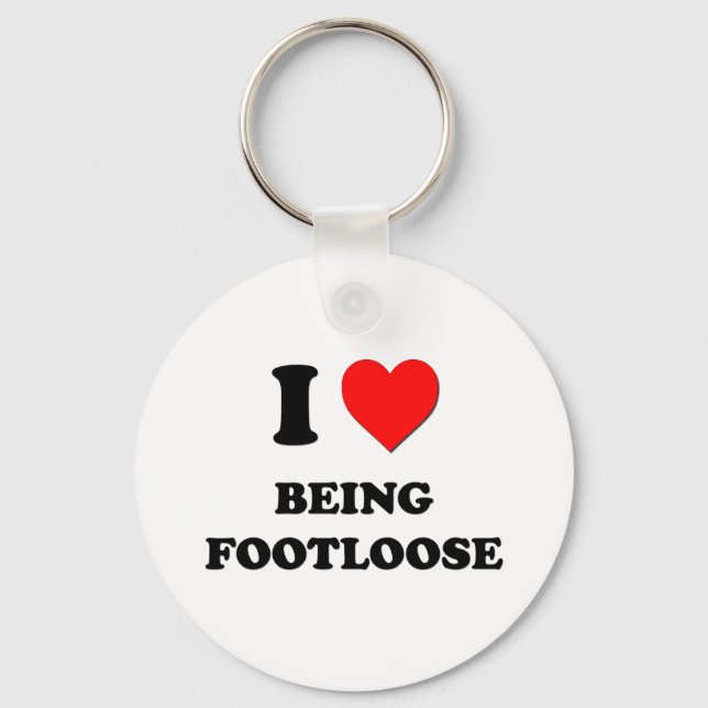I Love Being Footloose Keychain (Front)