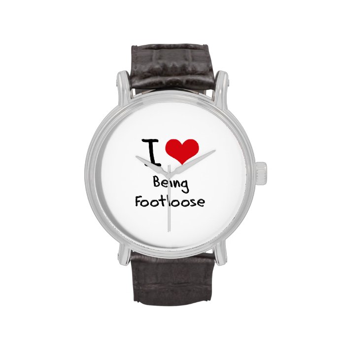 I Love Being Footloose Wristwatches