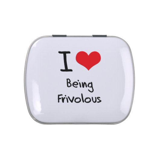 I Love Being Frivolous Candy Tin (Top)