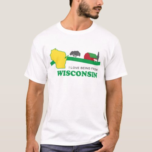 I love being from Wisconsin T_Shirt