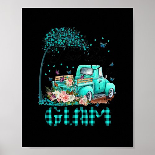 I Love Being Glam Flower Truck  Poster