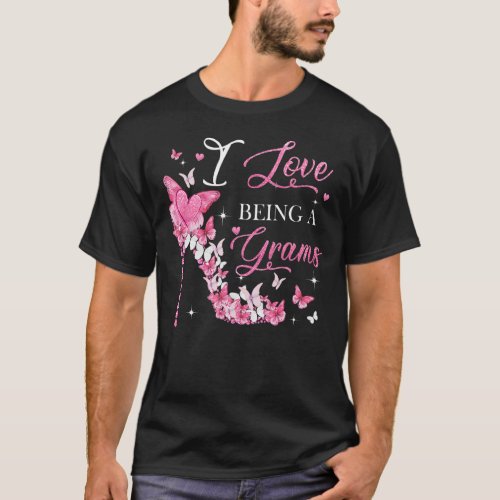 I Love Being Grams High Heel Butterflies Mothers  T_Shirt