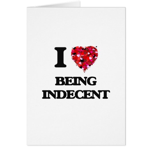 I Love Being Indecent Cards (Front)