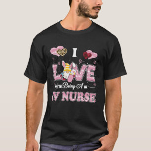 I Love Being IV Nurse Gnome Easter Nurse T-Shirt