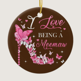 I Love Being Memaw High Heel Butterflies Mother's Ceramic Ornament